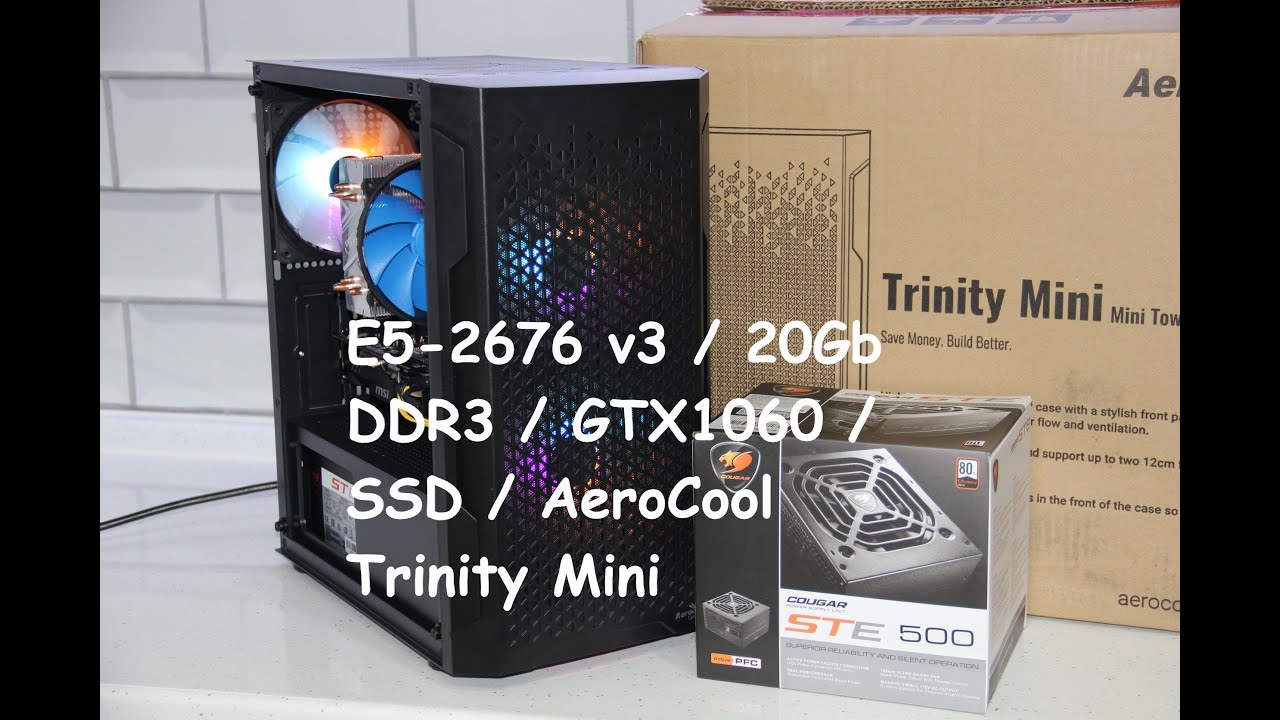 E5-2676 v3 / 20Gb DDR3 / GTX1060 / SSD / AeroCool Trinity Mini