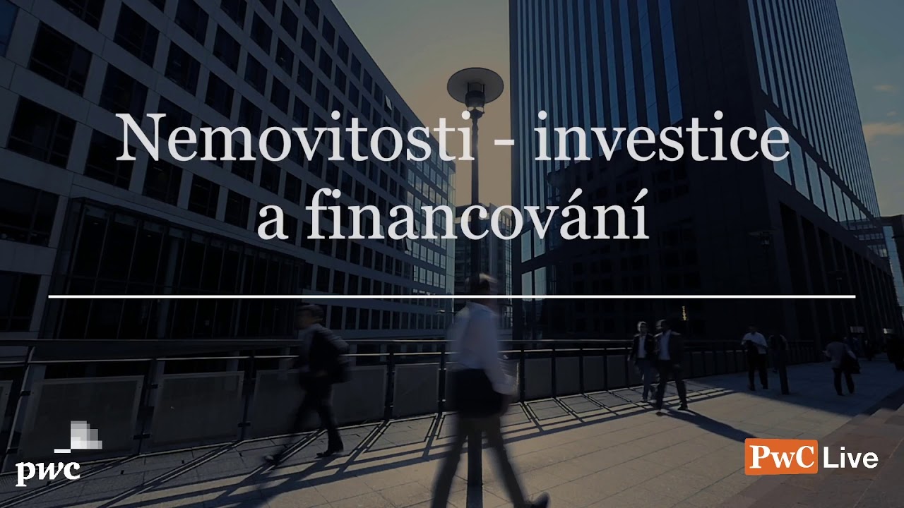 PwC Live: Nemovitosti – investice a financování
