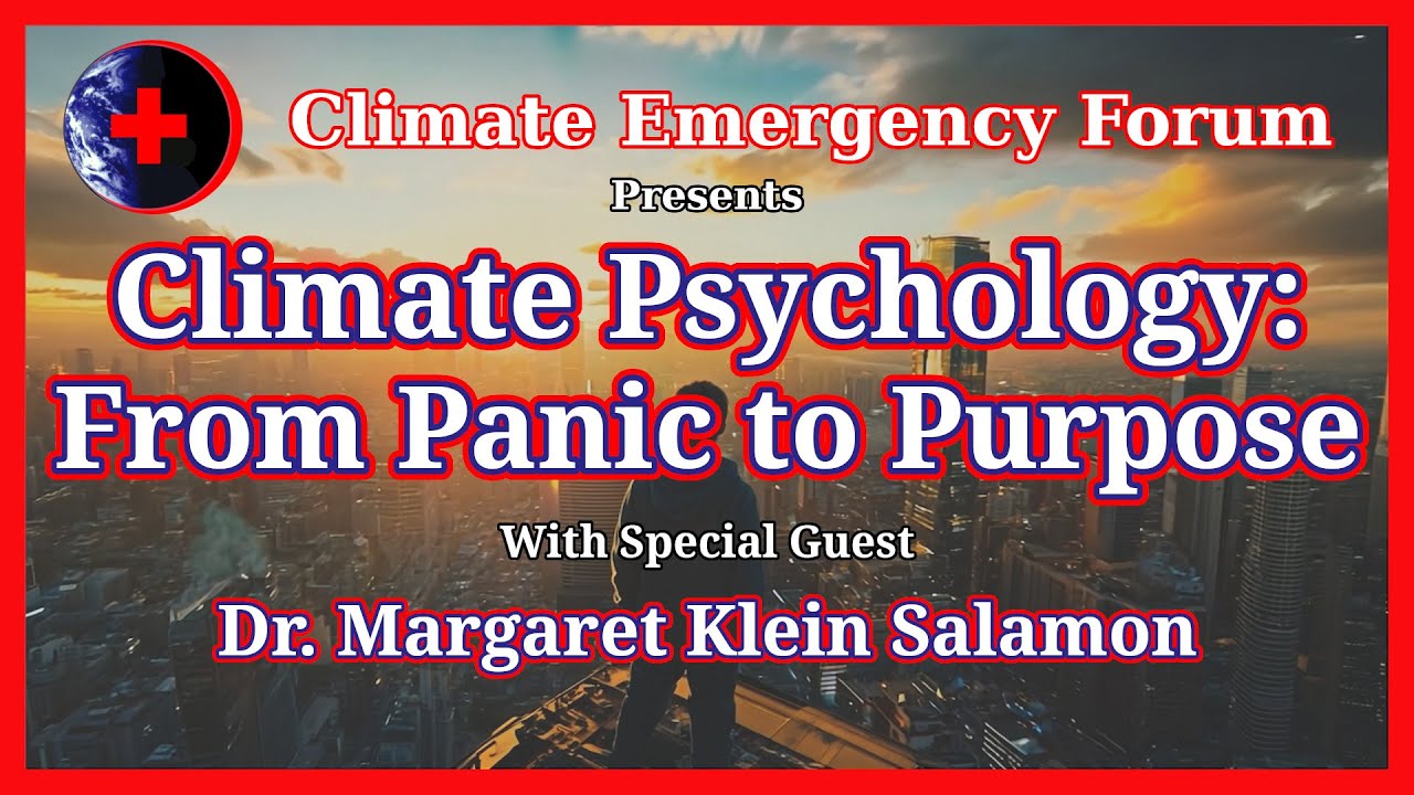 Climate Psychology: From Panic to Purpose