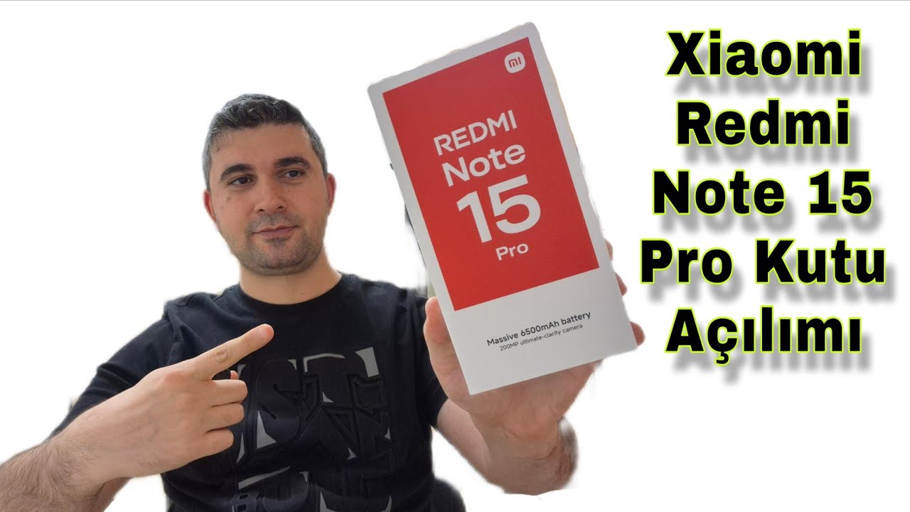 Xiaomi Redmi Note 15 Pro - Kutu Açılımı