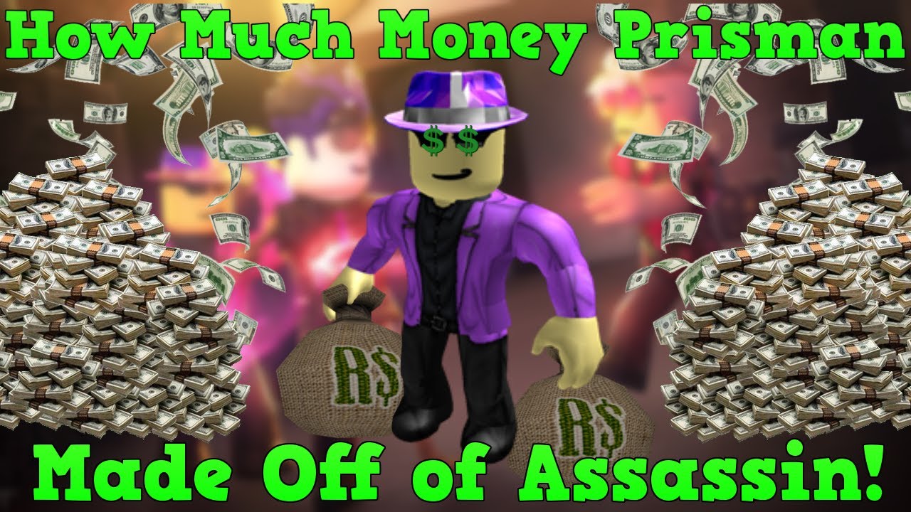 How Much Money Prisman Made Off of Assassin!