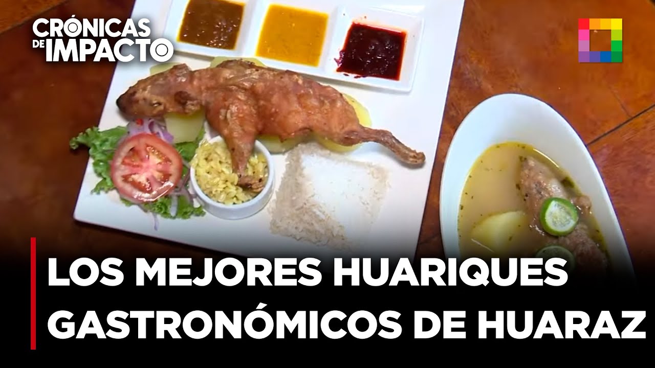 Crónicas de Impacto - ABR 23 - LOS MEJORES HUARIQUES GASTRONÓMICOS DE HUARAZ | Willax
