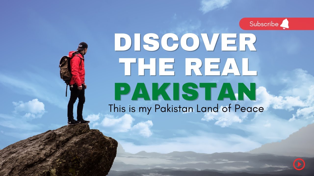 Discover The Real Pakistan