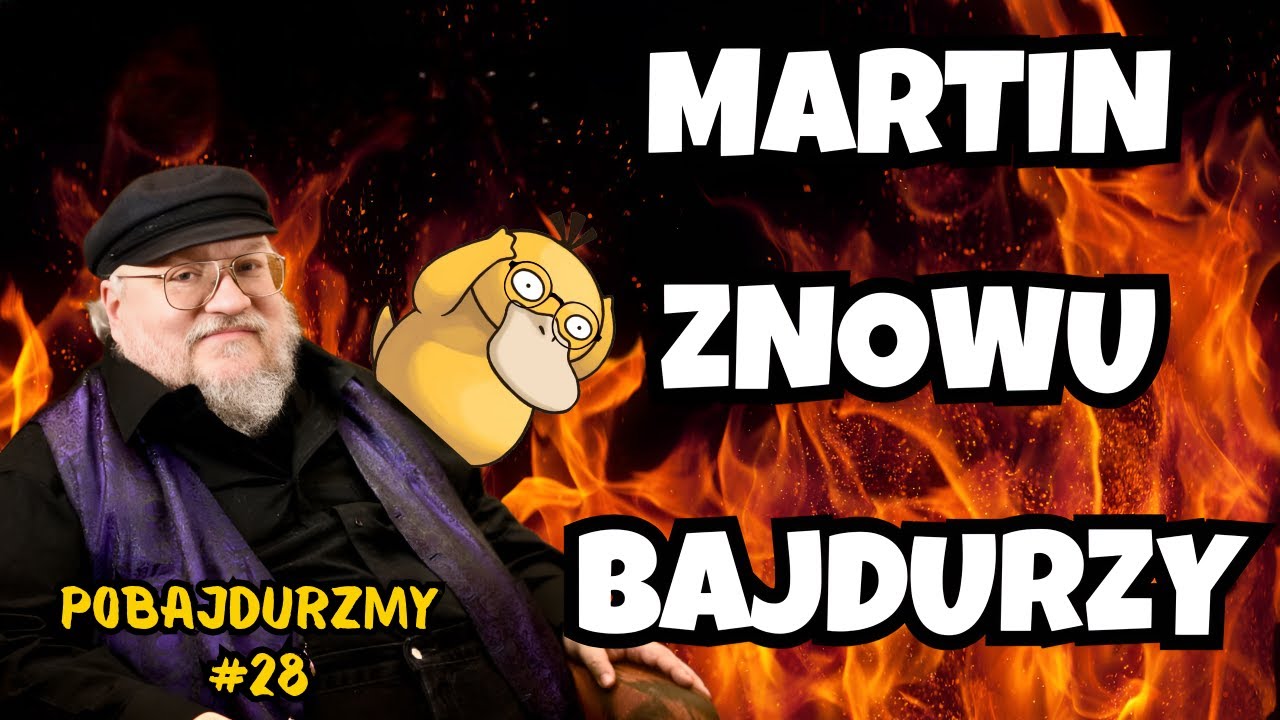 MARTIN ZNOWU GADA I NIC Z TEGO NIE WYNIKA | POBAJDURZMY #28