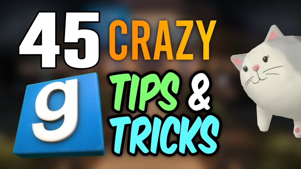 45 Useful GMOD Tips ( what I learnt in 2000+ hours in garry's mod )