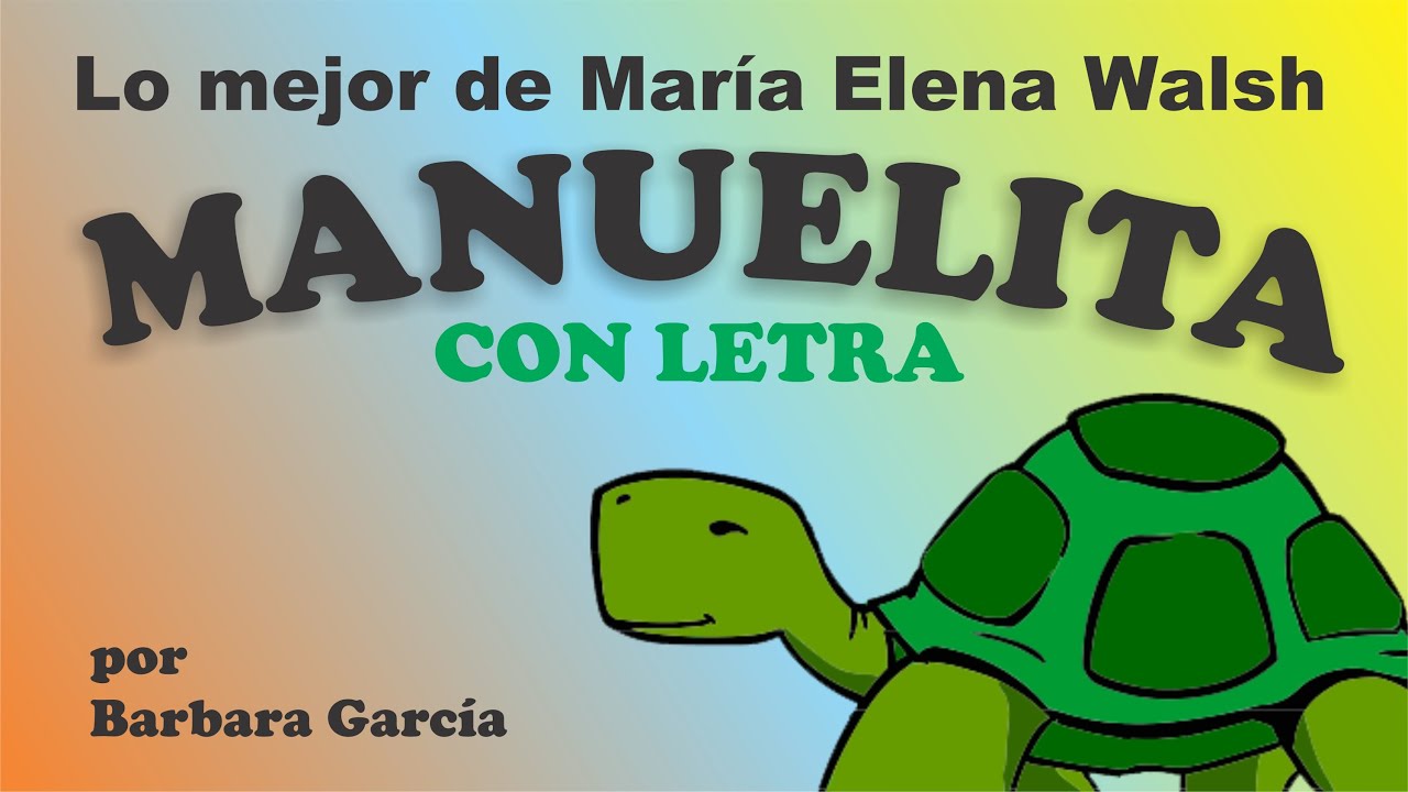 Manuelita (La Tortuga) - CON LETRA - Maria Elena Walsh - por Bárbara García
