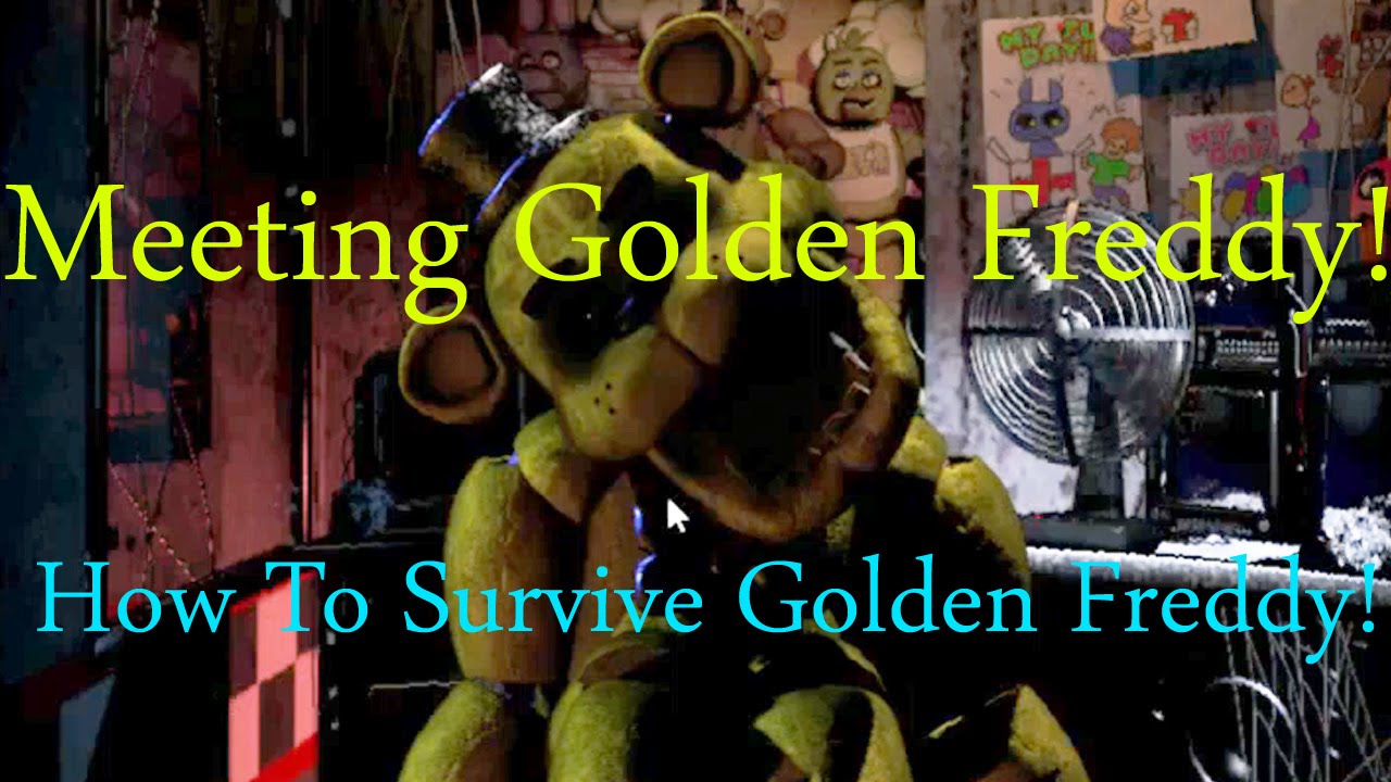 How To Survive Golden Freddy!-Five Nights At Freddy's:Encountering Golden Freddy!
