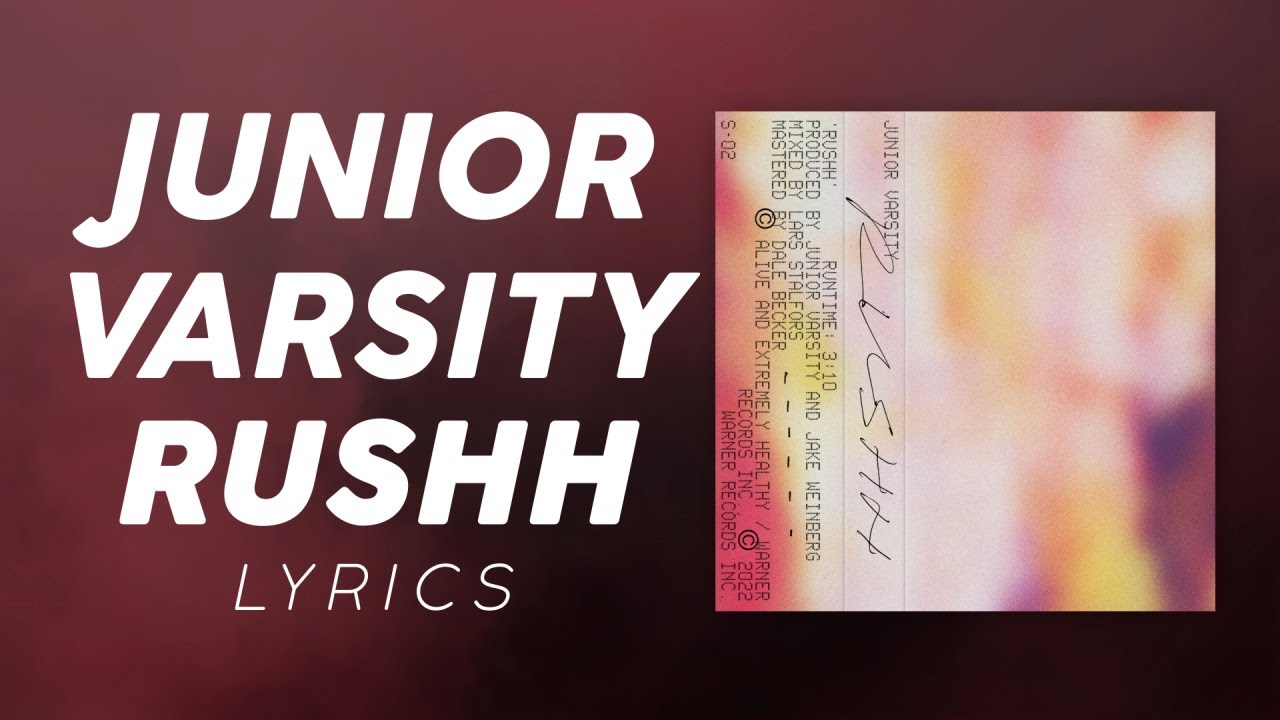 Junior Varsity - Rushh (LYRICS)