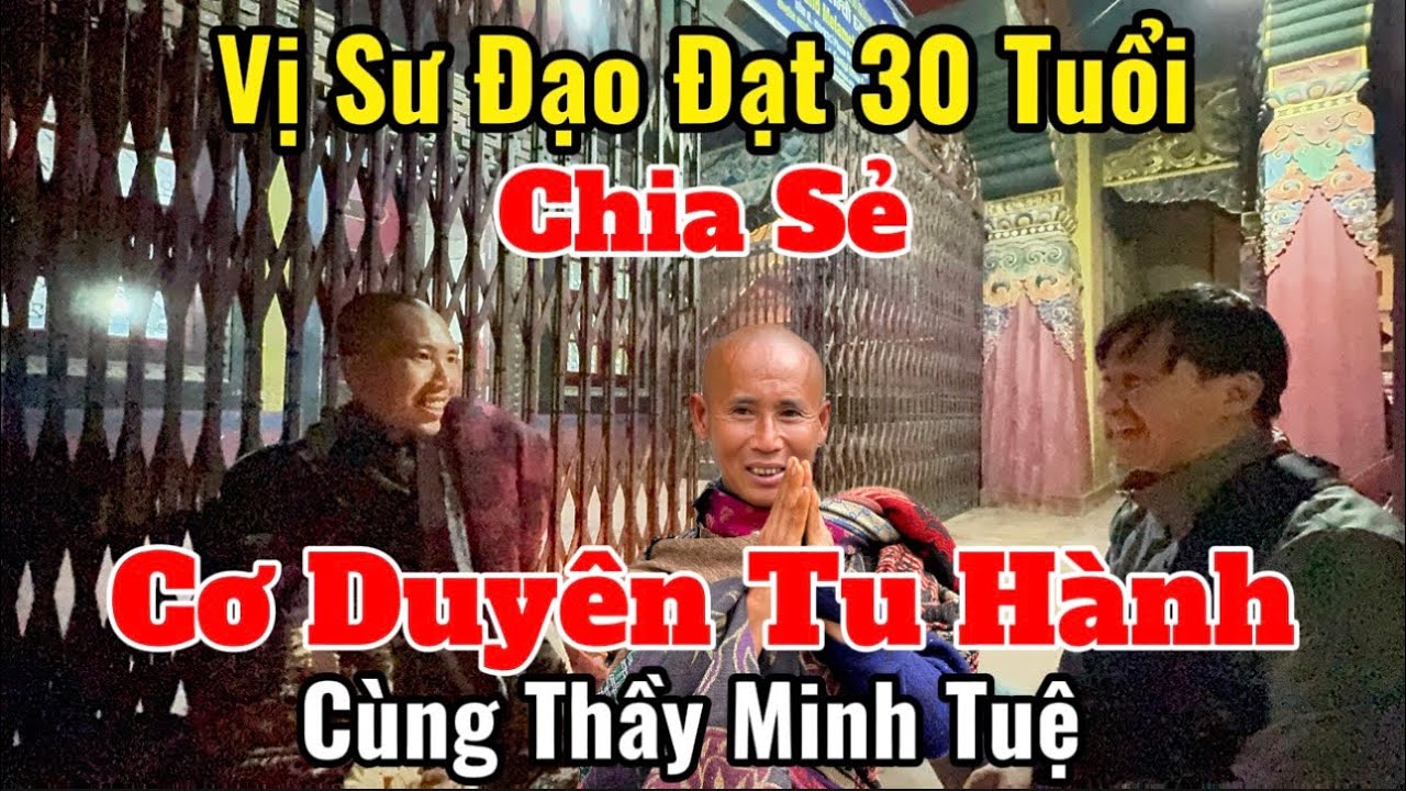 Vị Sư 30 Tuổi Chia Sẻ Cơ Duyên Tu Hành & Biết Đến Thầy Minh Tuệ Như Thế Nào? #thayminhtue #moinhat 