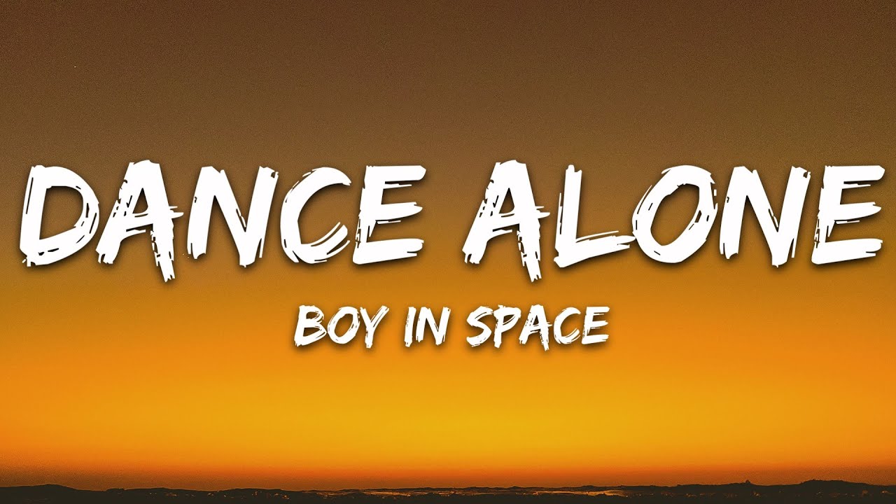 Boy In Space - Dance Alone (Lyrics)