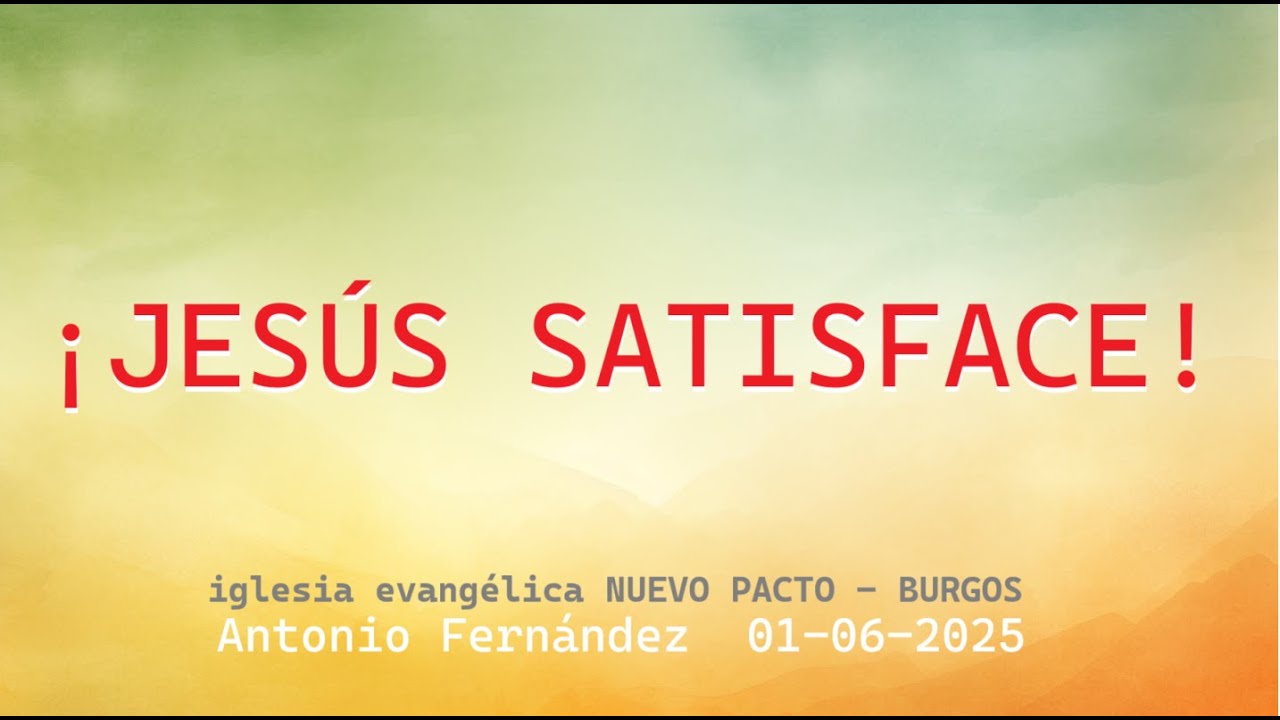 Jes&uacute;s satisface
