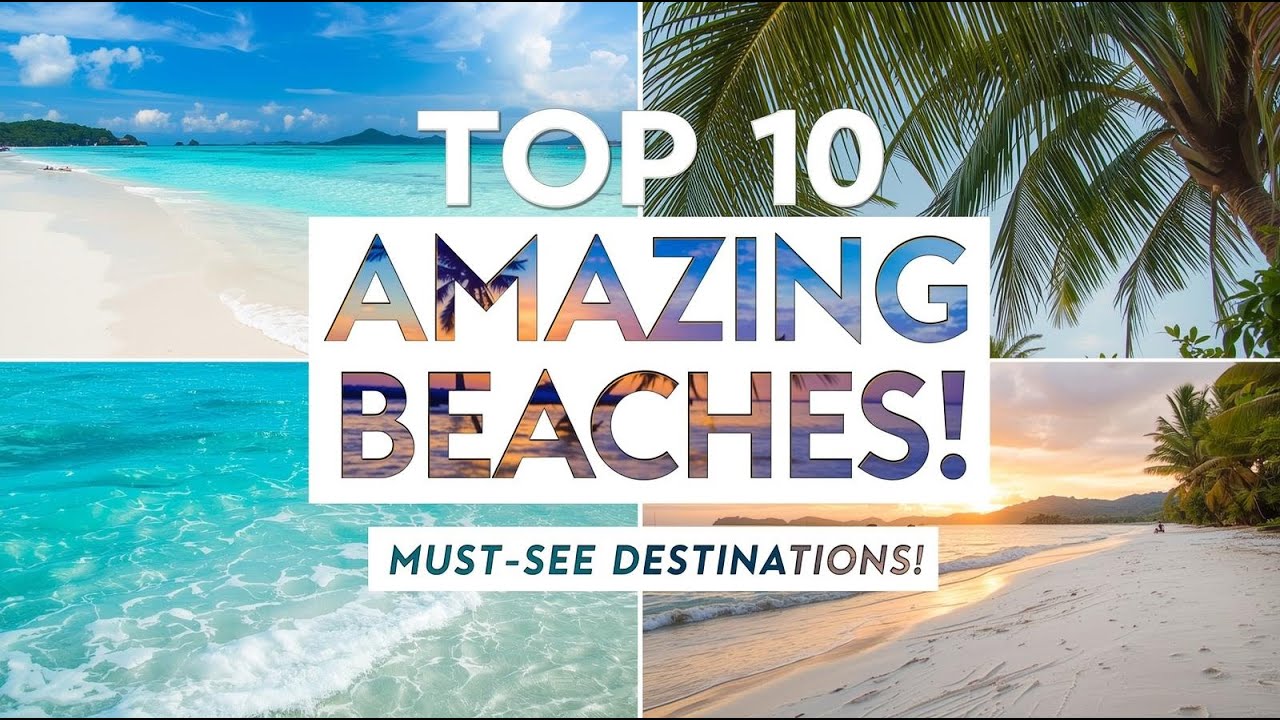 Top 10 MOST AMAZING Beaches in the World!