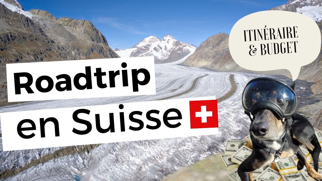Roadtrip en Suisse: notre itinéraire et budget pour 7 jours