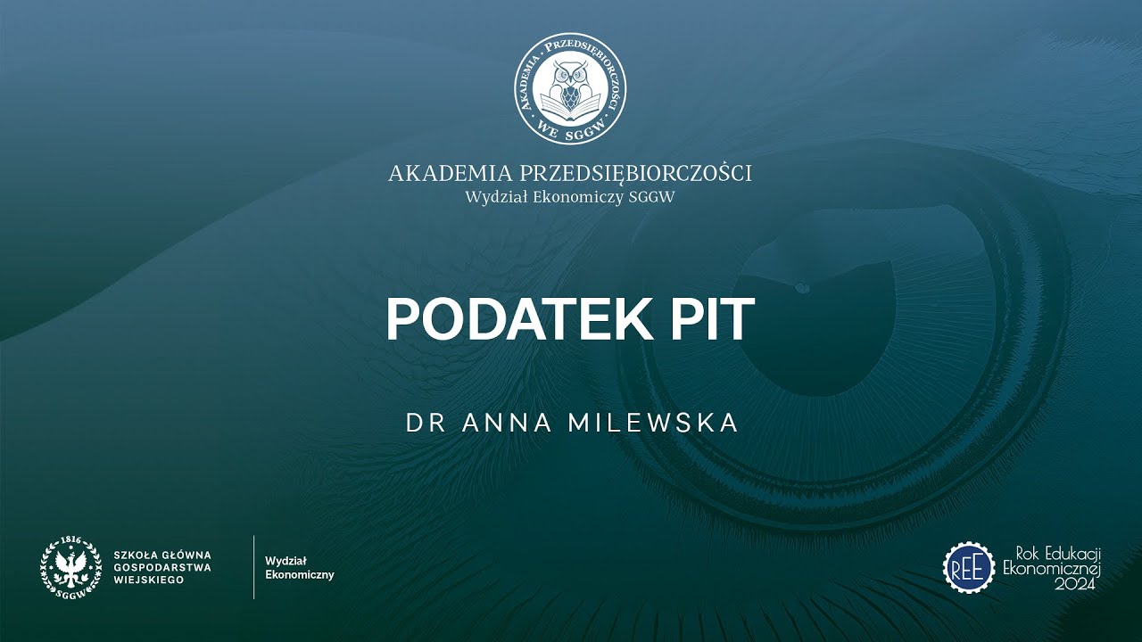 Akademia Przedsiębiorczości: Podatek PIT - dr Anna Milewska