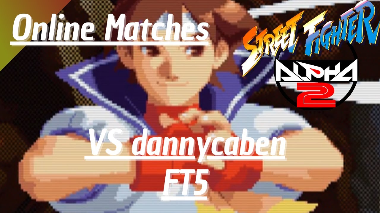 Street Fighter Alpha 2 Online Matches - JokerMiles27(SA) VS dannycaben(KE/AK) (FT5)