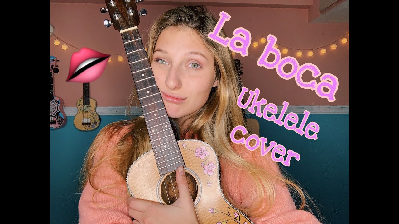 LA BOCA - MAU Y RICKY FEAT. CAMILO  (ukelele cover)