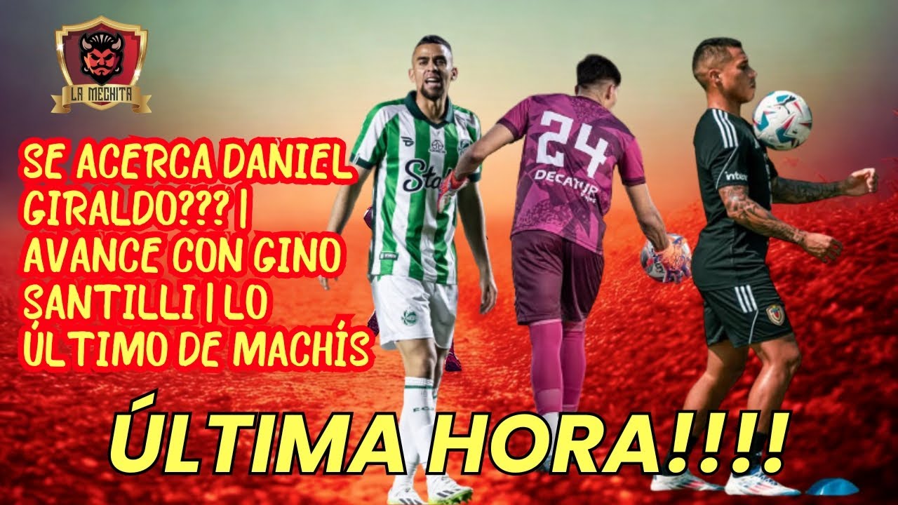 ⛔DANIEL GIRALDO CERCA DEL AMÉRICA❓👀AVANCE CON GINO SANTILLI🔥LO ÚLTIMO SOBRE DARWIN MACHÍS💥