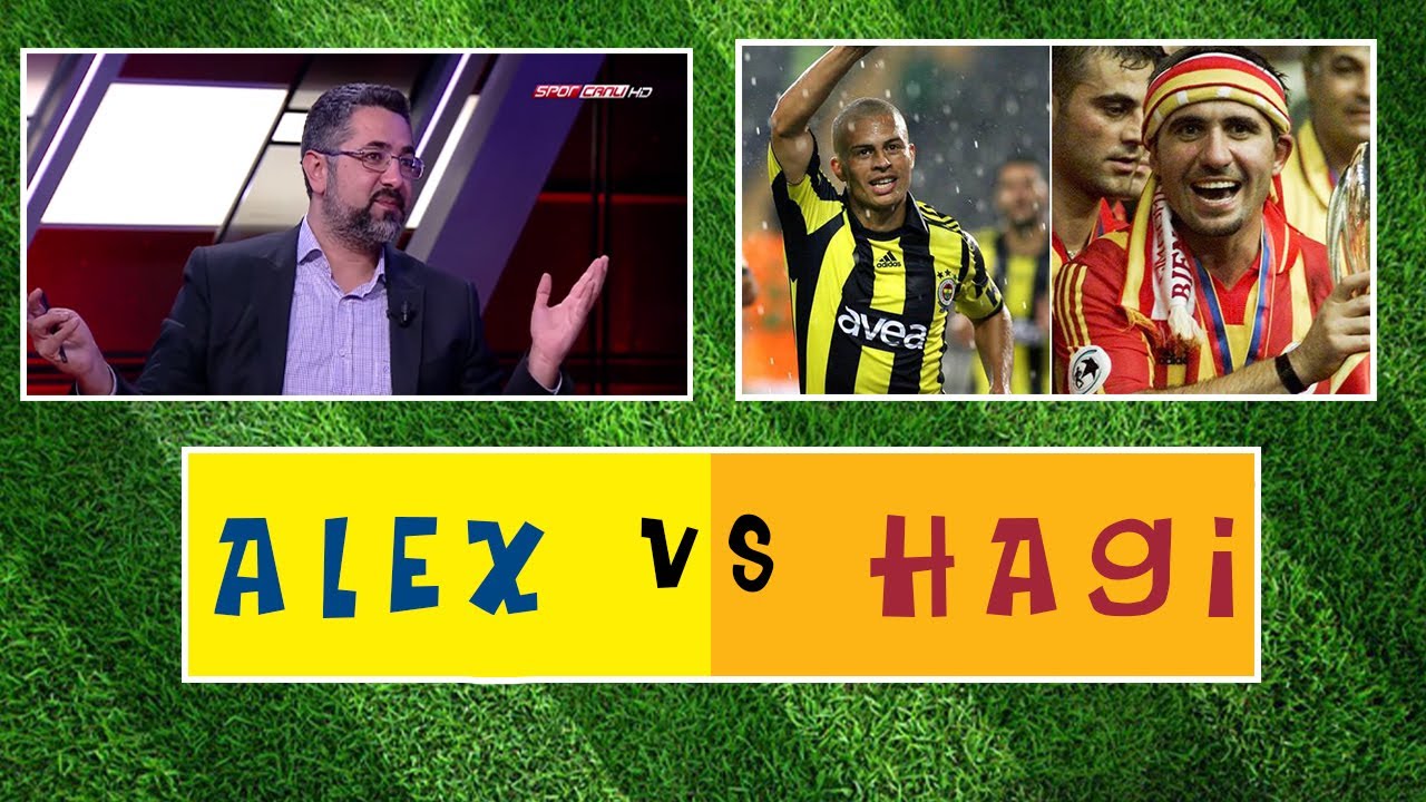 Serdar Ali Çelikler - Alex mi Hagi mi?