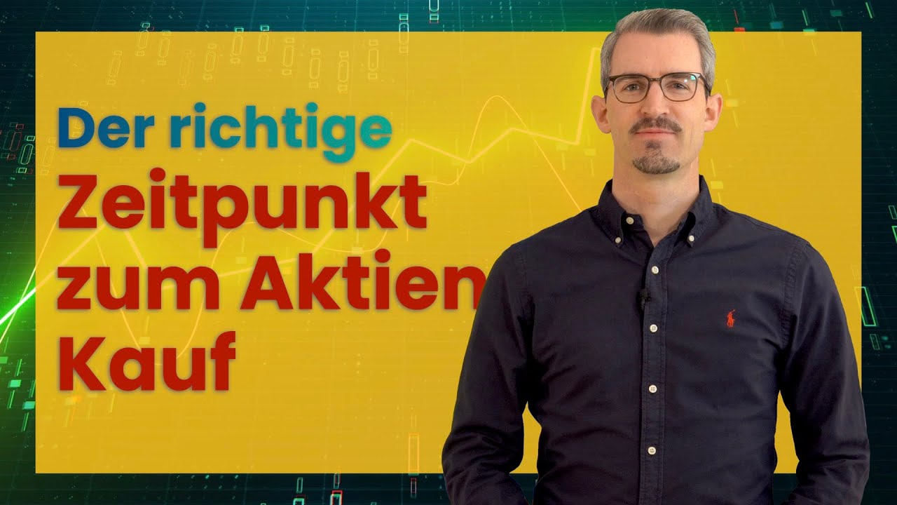 Wann lohnt Sicht der AKTIENKAUF? Woran erkennt man den richtigen Kauf-Zeitpunkt?