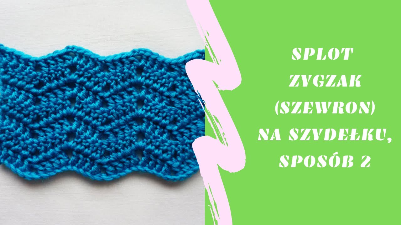 Splot zygzak (szewron) na szydełku, sposób nr 2