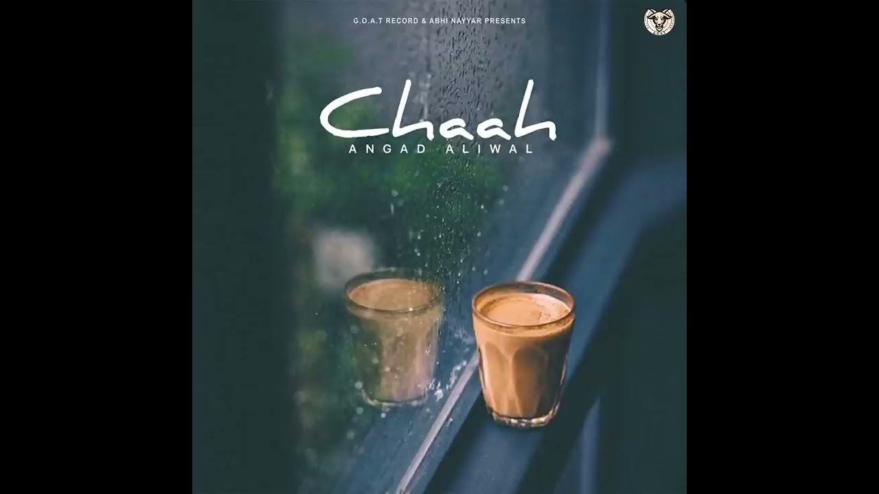 Chaah (full song) by Angad Aliwal 