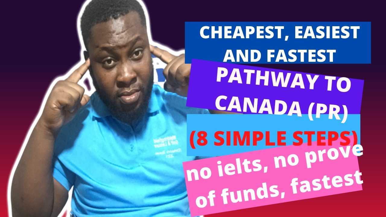Cheapest, easiest and fastest pathway to Canada permanent residency PR