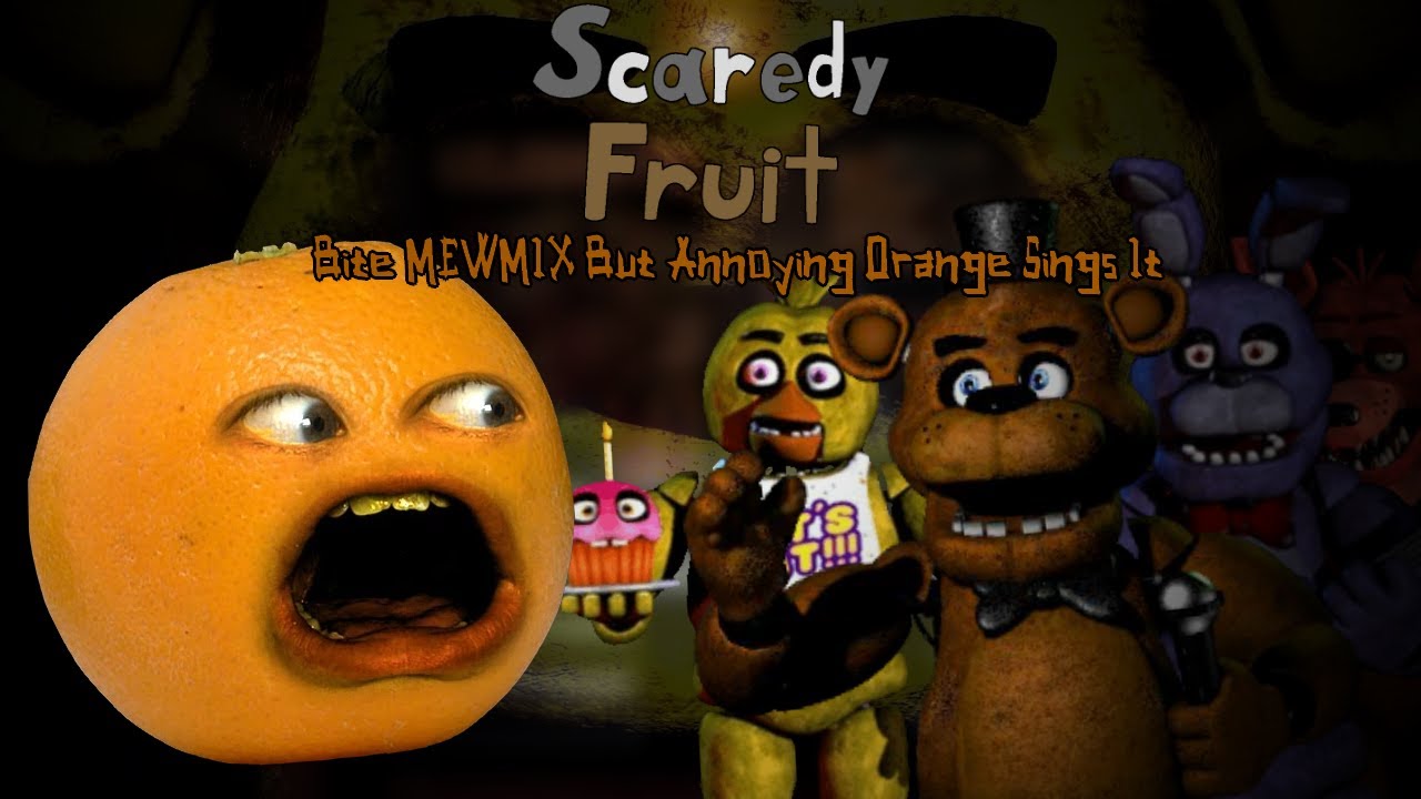 Scaredy Fruit (Bite MEWMIX But Annoying Orange Sings It) | FNF Cover