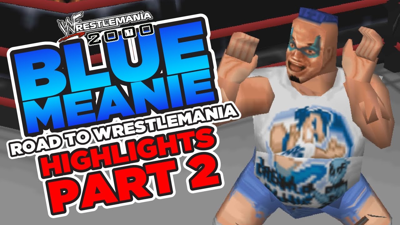 nL Highlights - Blue Meanie's Road to Wrestlemania! [PART 2] (WWF Wrestlemania 2000)