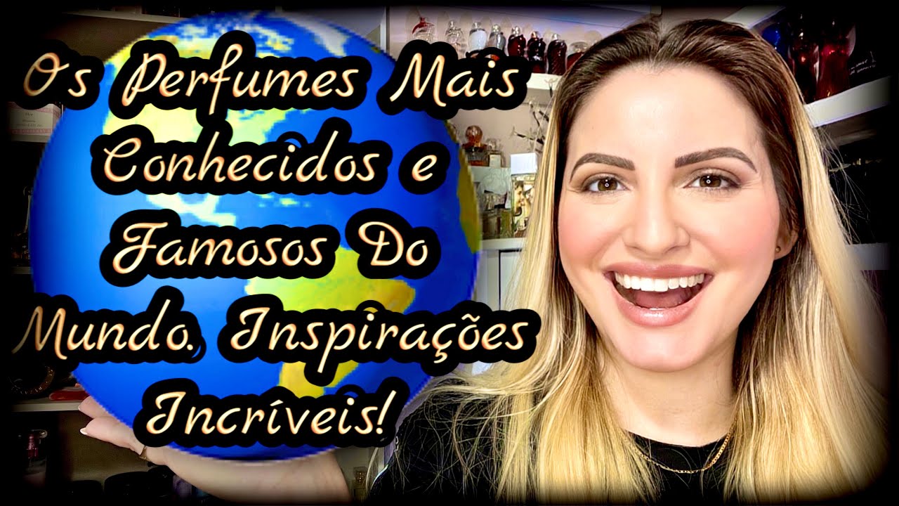 MELHORES INSPIRADOS NOS PERFUMES MUNDIALMENTE CONHECIDOS E FAMOSOS 🤩 🌎