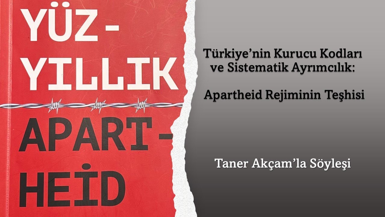 Türkiye'nin Kurucu Kodları ve Ayrmcılık: Apartheid Rejiminin Teşhisi