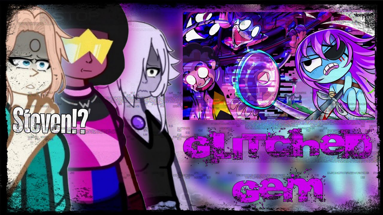 Crystal Gems react to Glitched Gem (FnF Pibby)