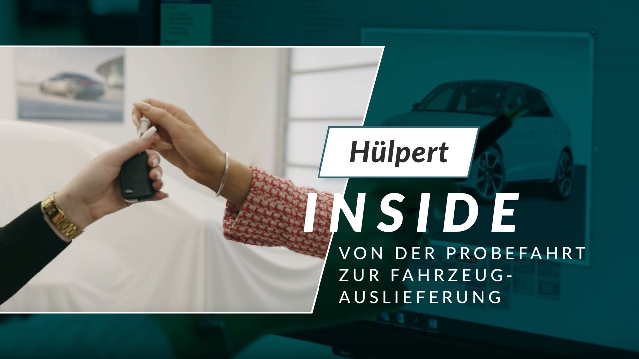 Hülpert Inside: Von der Probefahrt zur Fahrzeugauslieferung.