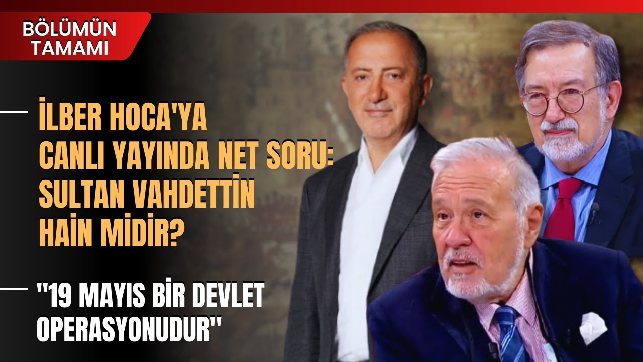 İlber Hoca'ya Canlı Yayında Net Soru: Sultan Vahdettin Hain Midir?