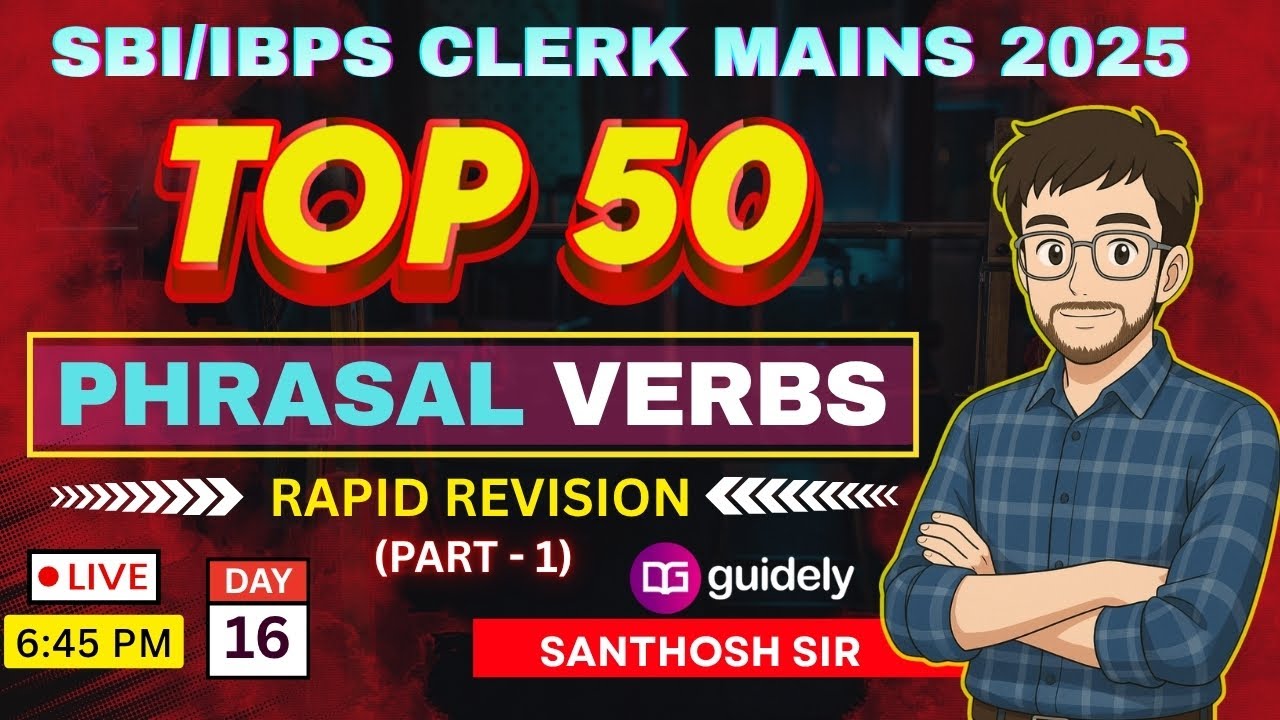 TOP 50 PHRASAL VERBS | SBI / IBPS CLERK MAINS 2025 | DAY 16 | English by SANTHOSH SIR #ibps