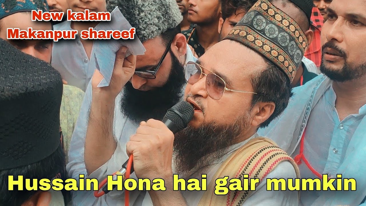 Hussain Hona hai gair mumkin.. new Kalam Syed Misbahul Murad madari.. Makanpur shareef.#muharram