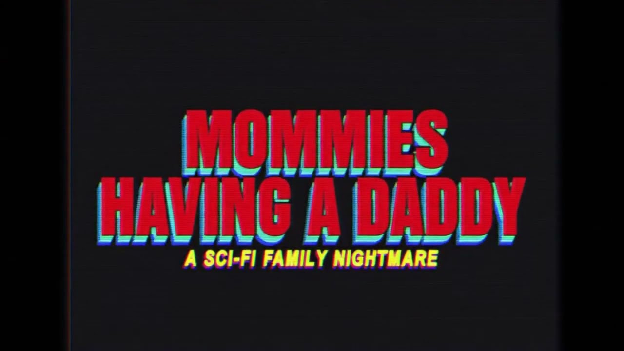 MOMMIES HAVING A DADDY