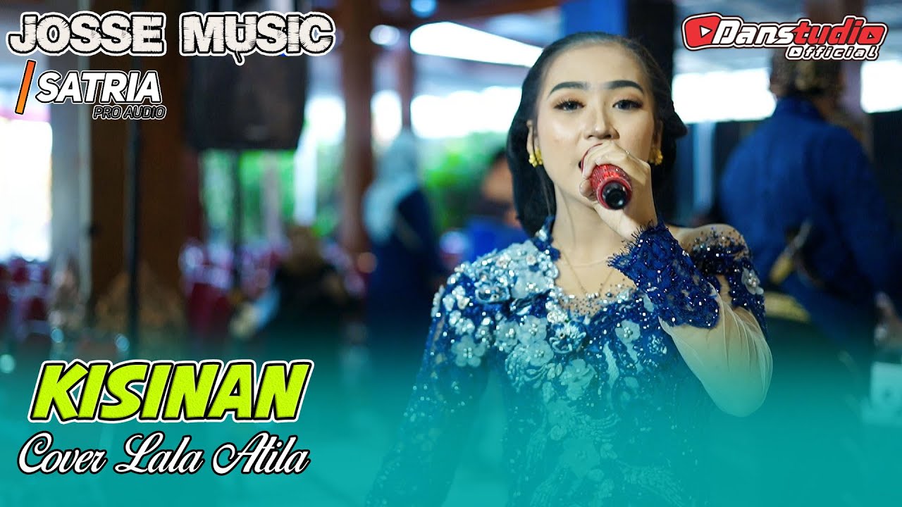 Kisinan (Cover Lala Atila) - JOSSE MUSIC - SATRIA PRO AUDIO - DANSTUDIOHD