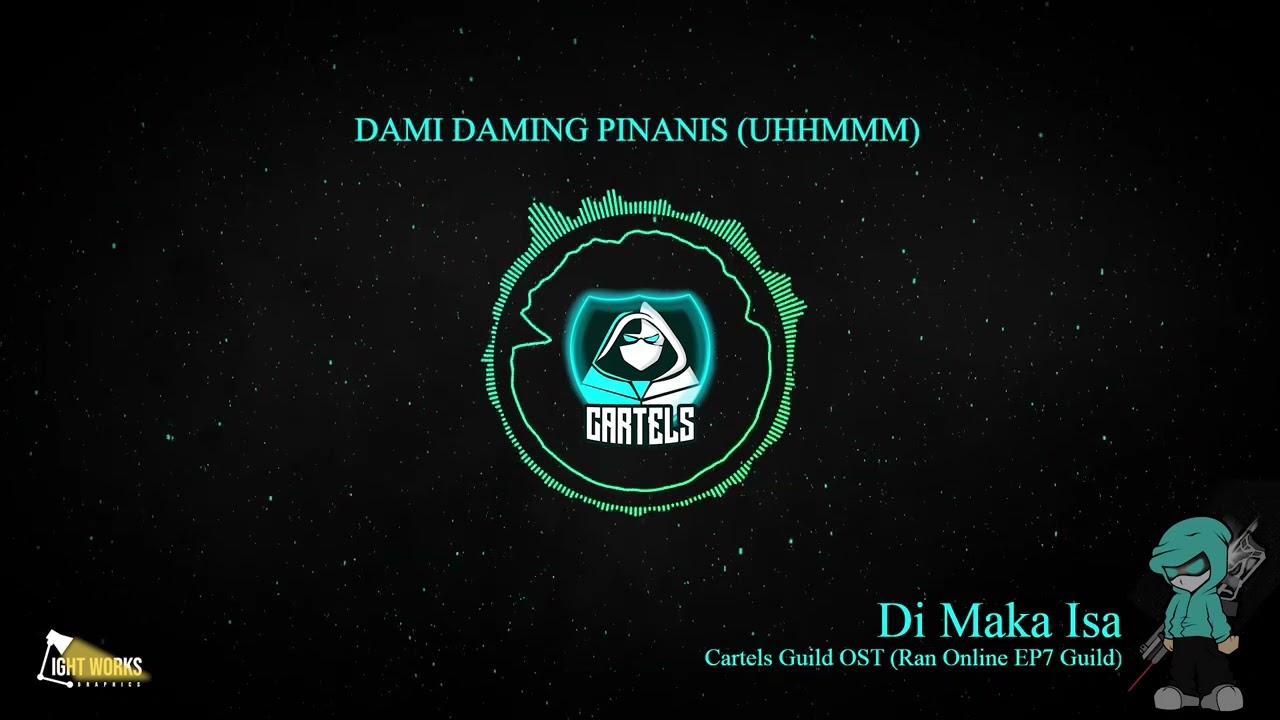 Di Maka Isa - Cartels Guild OST (Ran Online EP7 Guild)