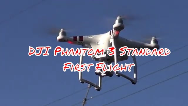 DJI Phantom 3 Standard First Flight Video #3