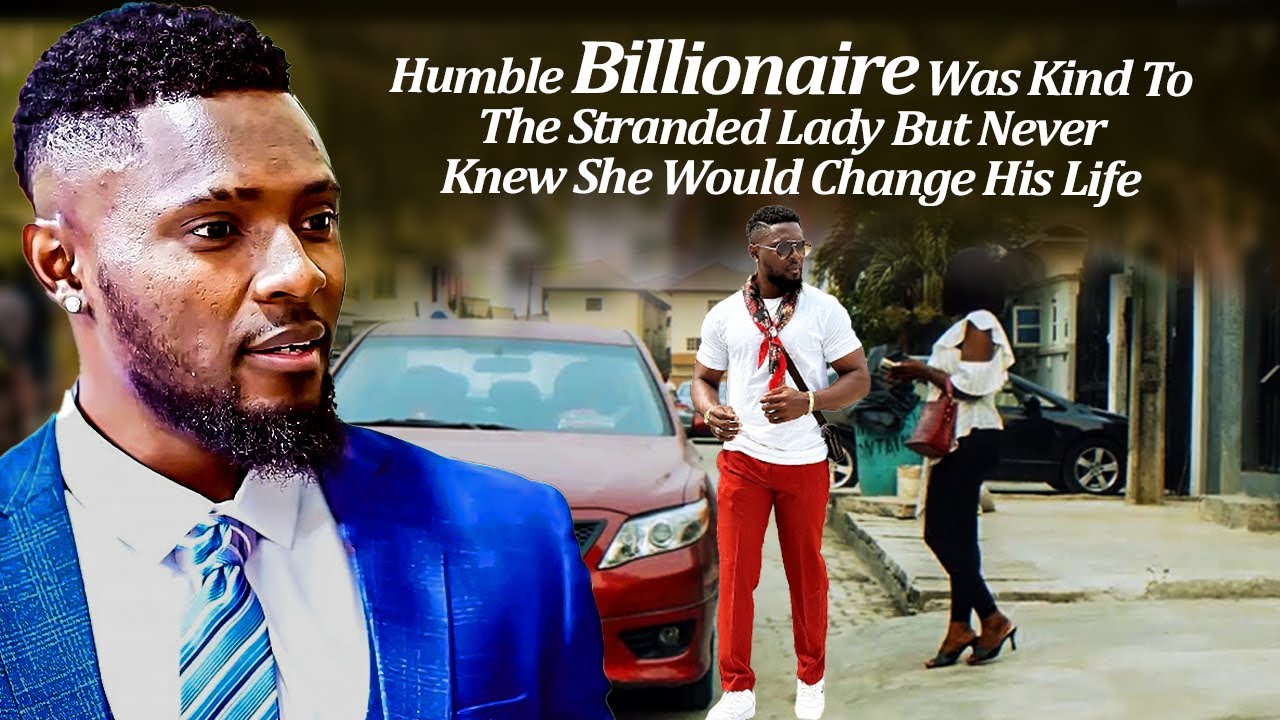 Humble Billionaire Was Kind 2The Stranded Lady Bt Never Knew She Would Change His Life (Latest Trend