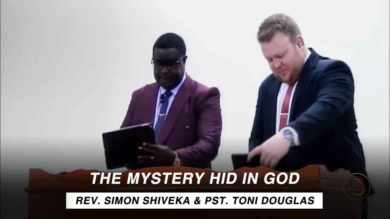 The Mystery Hid In God - Rev Simon Shiveka and Pst. Toni Douglas