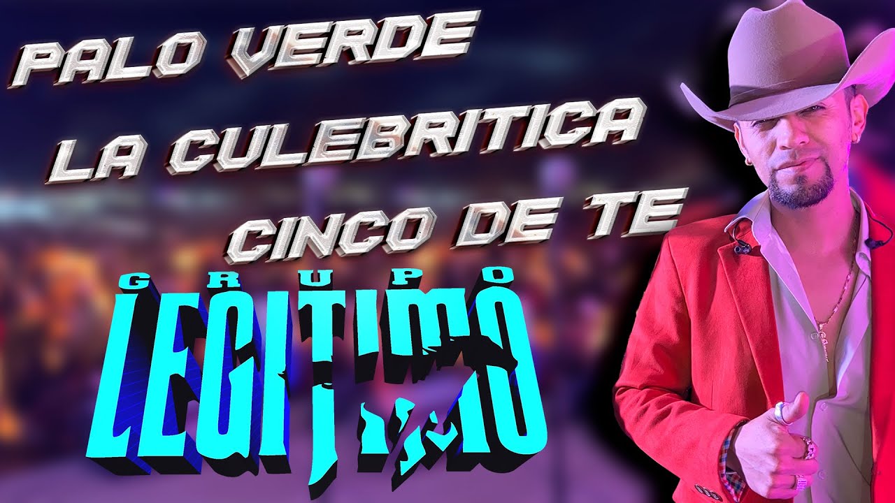 Palo Verde | La Culebritica | Cinco de Té / Grupo Legitimo - Palo Colorado Guanajuato