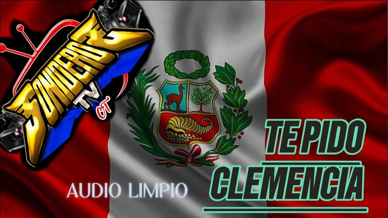 TE PIDO CLEMENCIA 💥 CUMBIA DEL PERU 🇵🇪 AUDIO LIMPIO ♥️ ❤️ 💖 😢