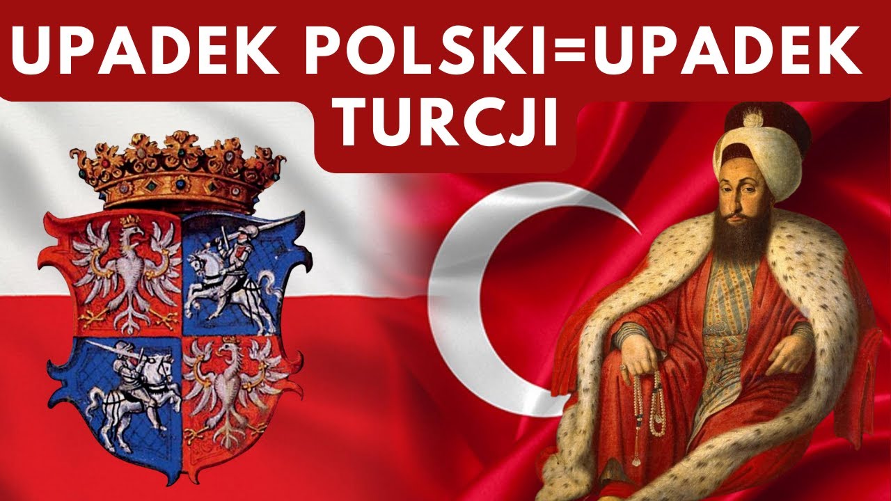 JAK POLSKA DOPROWADZIŁA DO UPADKU TURCJI