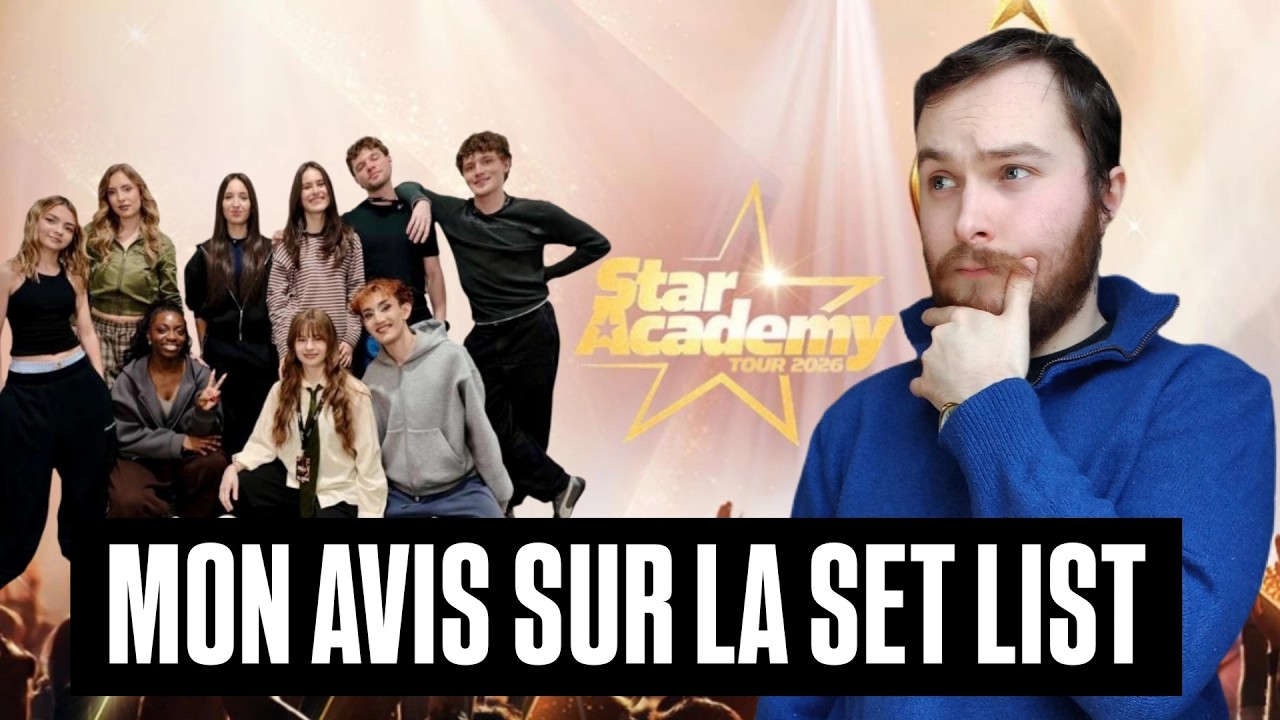 MON AVIS SUR LA SET LIST DU STAR ACADEMY TOUR 2026