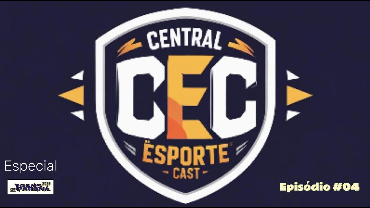 Central Esporte Cast Episódio #04