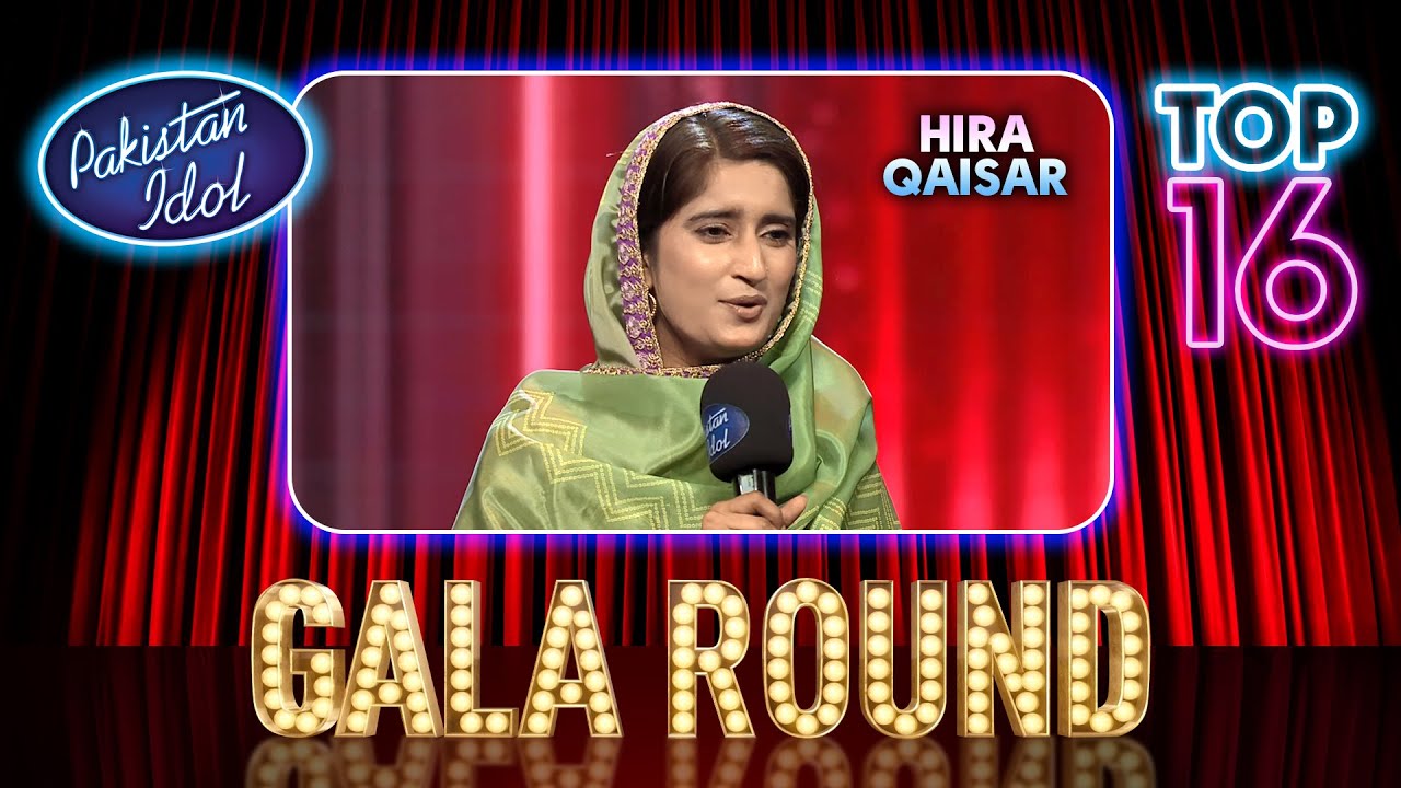 Pakistan Idol Episode 16 | Hira Qaiser | &ldquo;Jindiye Hun Te Magroon Leh Ja&rdquo; | Gala Round