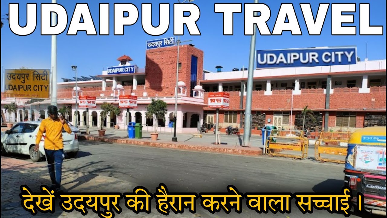 Udaipur City Railway Station | Udaipur Tourist Places | Udaipur Red Light Area, Hotels & all Travel