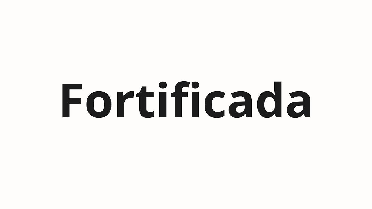 Jak wym&oacute;wić Fortificada