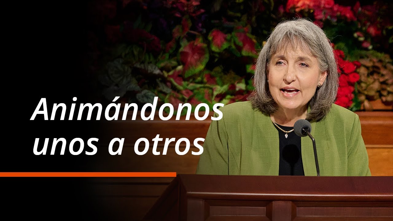 Animándonos unos a otros | J. Anette Dennis | Conferencia General de Octubre 2025